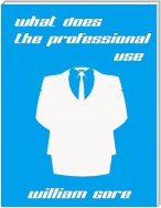 What Does the Professional Use