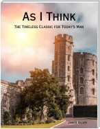 As I Think - The Timeless Classic for Men - eBook Version