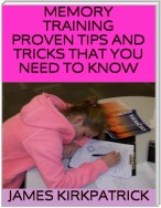 Memory Training: Proven Tips and Tricks That You Need to Know