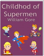 Childhod of Supermen
