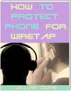 How to Protect Phone for Wiretap