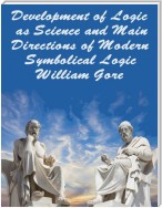 Development of Logic as Science and Main Directions of Modern Symbolical Logic
