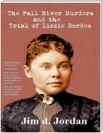 The Fall River Murders : The Trial of Lizzie Borden