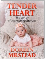 Tender Heart: A Pair of Historical Romances