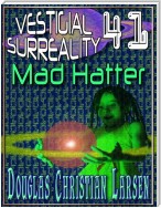 Vestigial Surreality: 41: Mad Hatter