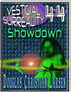Vestigial Surreality: 44: Showdown