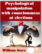 Psychological Manipulation with Consciousness at Elections