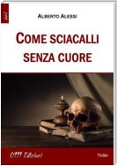 Come sciacalli senza cuore