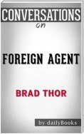 Foreign Agent: A Thriller (The Scot Harvath Series) by Brad Thor | Conversation Starters