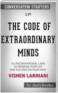 The Code of the Extraordinary Mind: 10 Unconventional Laws to Redefine Your Life and Succeed On Your Own Terms by Vishen Lakhiani | Conversation Starters