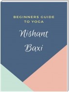 Beginners Guide To Yoga