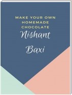 Make Your Own Homemade Chocolate