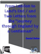 From London to Land's End / and Two Letters from the "Journey through England by a Gentleman"
