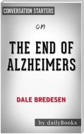 The End of Alzheimer's: The First Program to Prevent and Reverse Cognitive Decline by Dale Bredesen | Conversation Starters