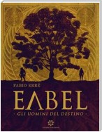 Eabel - Gli uomini del destino