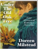Under the Old Oak Tree: Four Historical Romance Novellas