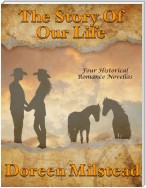 The Story of Our Life: Four Historical Romance Novellas