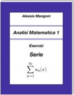 Analisi Matematica 1: Esercizi Serie