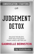 Judgment Detox: Release the Beliefs That Hold You Back from Living A Better Life by Gabrielle Bernstein | Conversation Starters