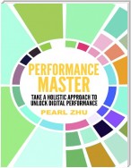 Performance Master: Take a Holistic Approach to Unlock Digital Performance