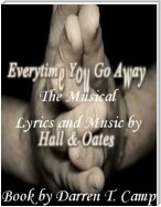 Everytime You Go Away: The Musical