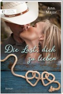 Die Lust, dich zu lieben