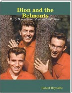 Dion and the Belmonts: Early Doo-wop and Rock and Roll Years