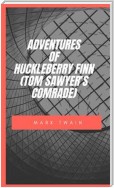 Adventures Of Huckleberry Finn (Tom Sawyer’S Comrade)