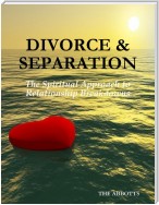 Divorce & Separation: The Spiritual Approach to Relationship Breakdowns