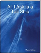 All I Ask Is a Tall Ship