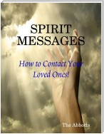Spirit Messages - How to Contact Your Loved Ones!