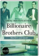 Billionaire Brothers Club - Was fehlt zum Glück?