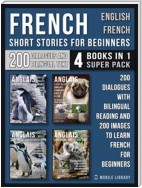 French Short Stories for Beginners - English French - (4 Books in 1 Super Pack)