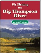 Fly Fishing the Big Thompson River