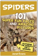 Spiders:101 Fun Facts & Amazing Pictures ( Featuring The World's Top 6 Spiders)