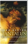 Tantalus: The Greek Epic Cycle Retold in Ten Plays