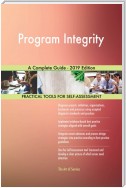 Program Integrity A Complete Guide - 2019 Edition
