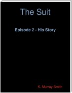 The Suit Episode 2 - His Story