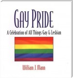 Gay Pride: A Celebration Of All Things Gay And Lesbian