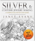 Silver & Costume Jewelry Making : A Complete & Step by Step Guide