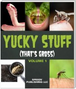 Yucky Stuff (That's Gross Volume 1)