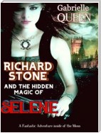 Richard Stone and the hidden Magic of Selene