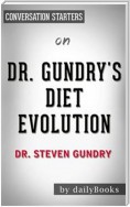 Dr. Gundry's Diet Evolution: Turn Off the Genes That Are Killing You and Your Waistline by Steven R. Gundry  | Conversation Starters