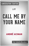 Call Me by Your Name: A Novel by André Aciman | Conversation Starters