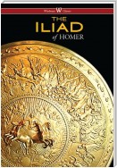 The Iliad (Wisehouse Classics Edition)