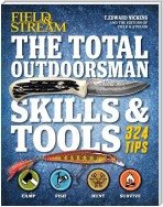 Field & Stream: The Total Outdoorsman Skills & Tools