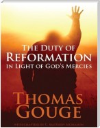The Duty of Reformation In Light of God's Mercies