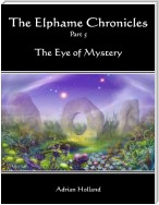 The Elphame Chronicles - Part 5 - The Eye of Mystery