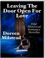 Leaving the Door Open for Love: Four Historical Romance Novellas