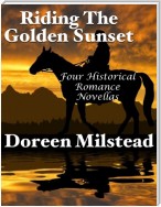 Riding the Golden Sunset: Four Historical Romance Novellas